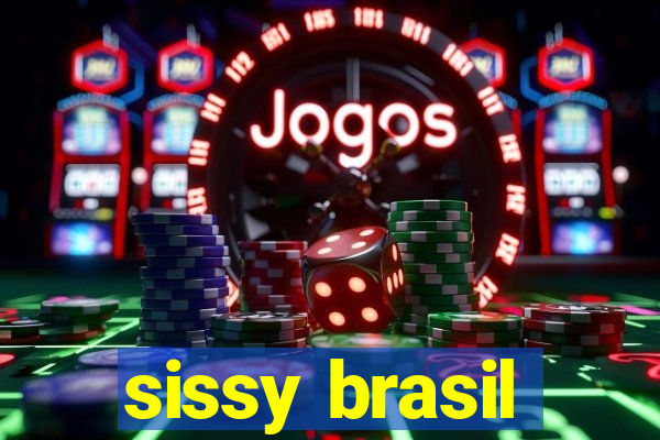 sissy brasil