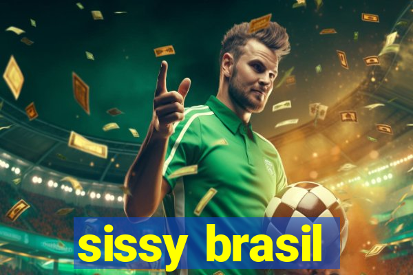 sissy brasil