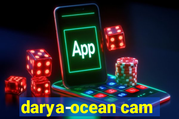 darya-ocean cam