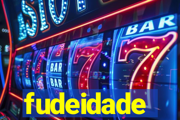 fudeidade