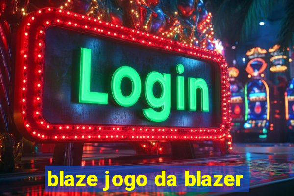 blaze jogo da blazer