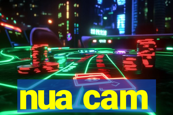 nua cam