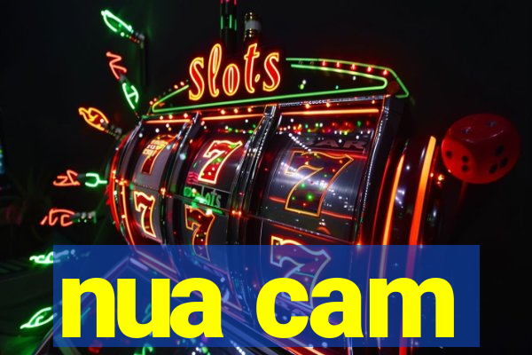 nua cam