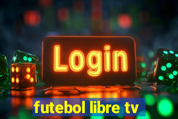futebol libre tv