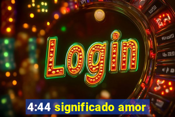 4:44 significado amor