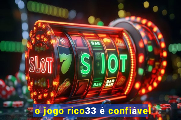 o jogo rico33 é confiável