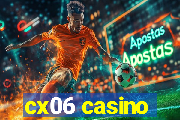 cx06 casino