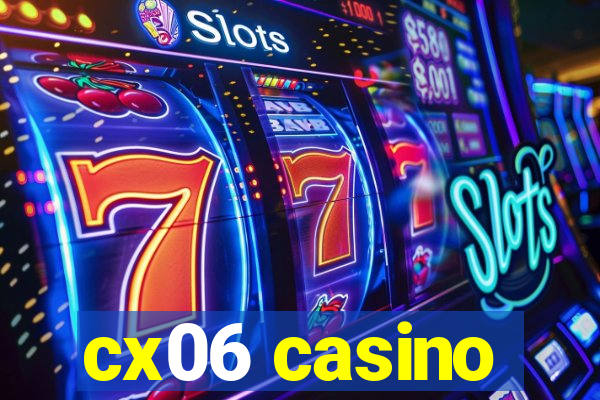 cx06 casino