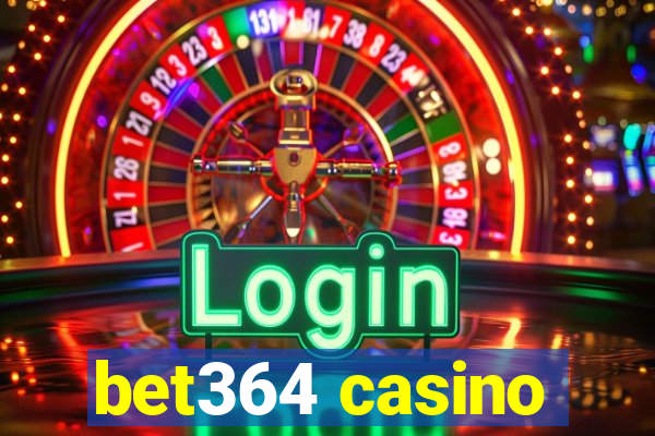 bet364 casino