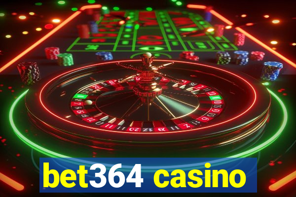 bet364 casino