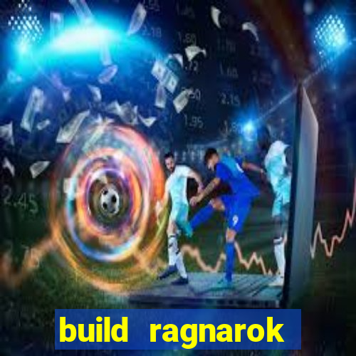build ragnarok history reborn rag