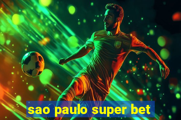 sao paulo super bet