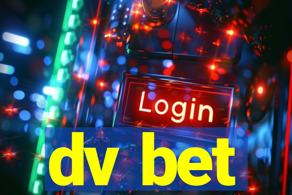 dv bet