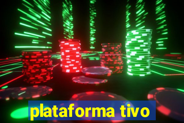 plataforma tivo