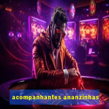 acompanhantes ananzinhas