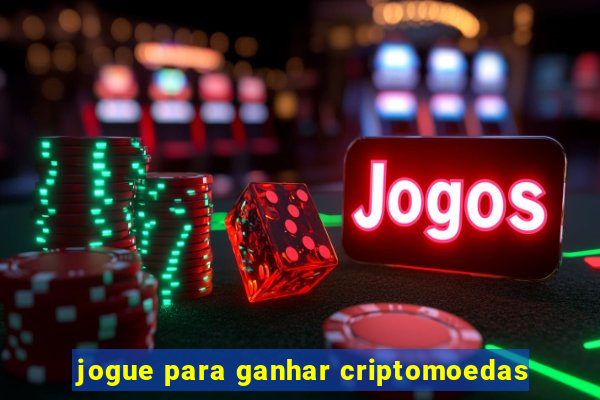 jogue para ganhar criptomoedas