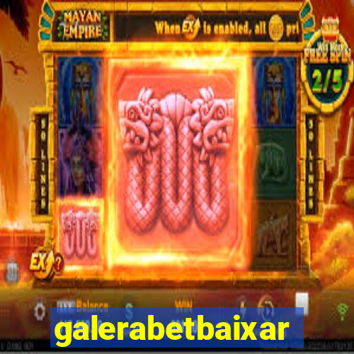 galerabetbaixar