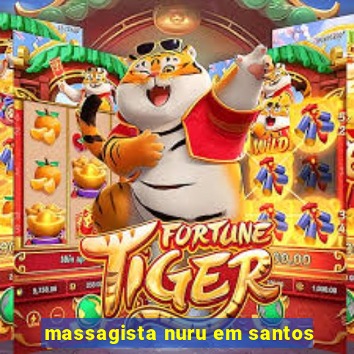 massagista nuru em santos