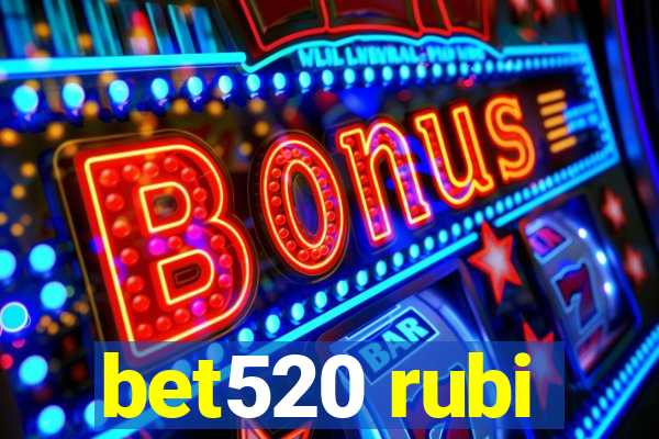 bet520 rubi