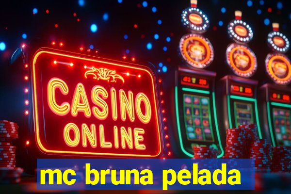 mc bruna pelada