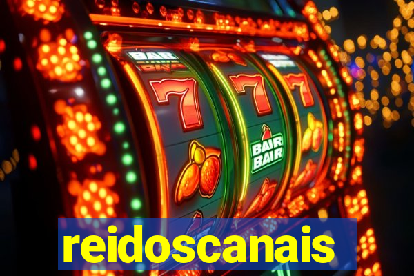 reidoscanais