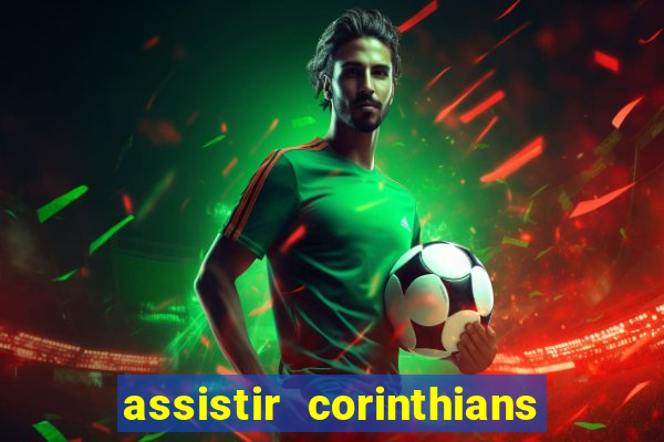 assistir corinthians no futemax