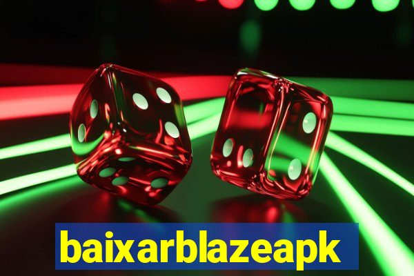 baixarblazeapk