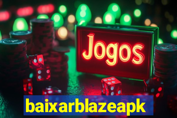 baixarblazeapk