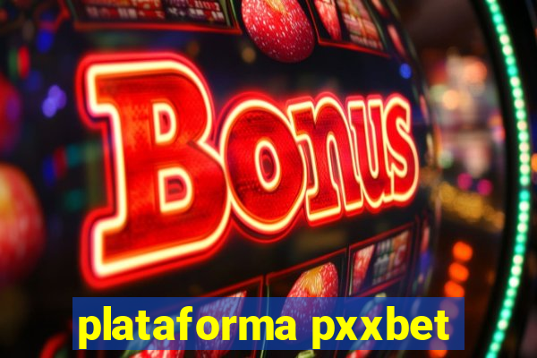 plataforma pxxbet