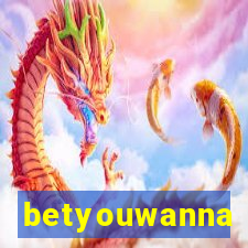betyouwanna