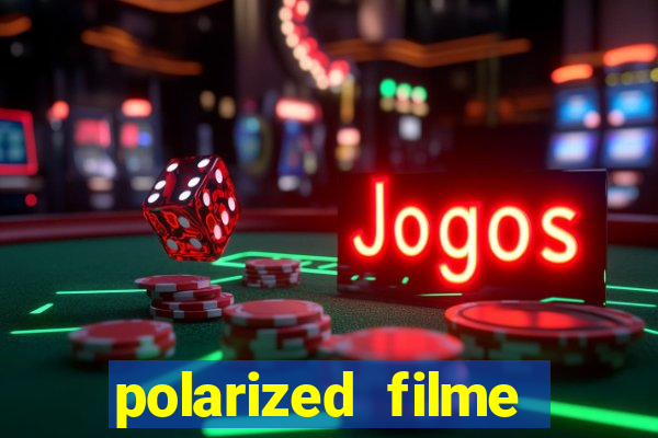 polarized filme completo dublado