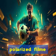 polarized filme completo dublado