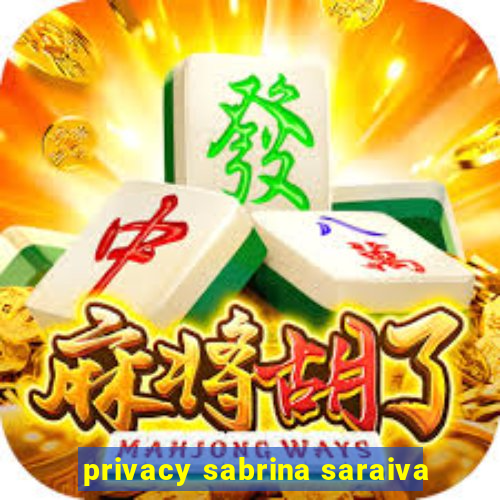 privacy sabrina saraiva
