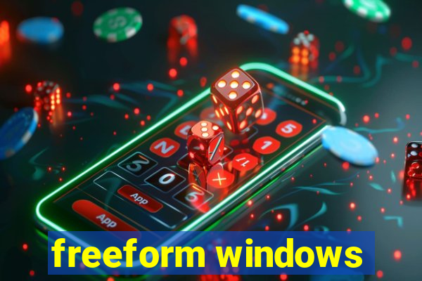 freeform windows