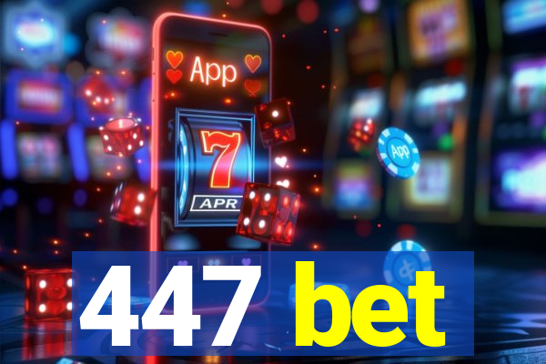 447 bet