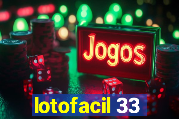 lotofacil 33