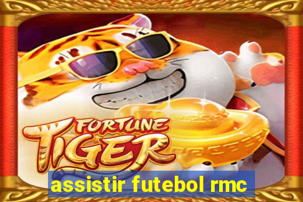 assistir futebol rmc