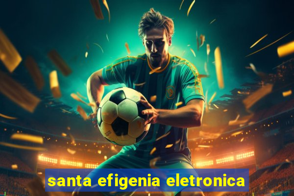 santa efigenia eletronica