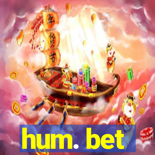 hum. bet
