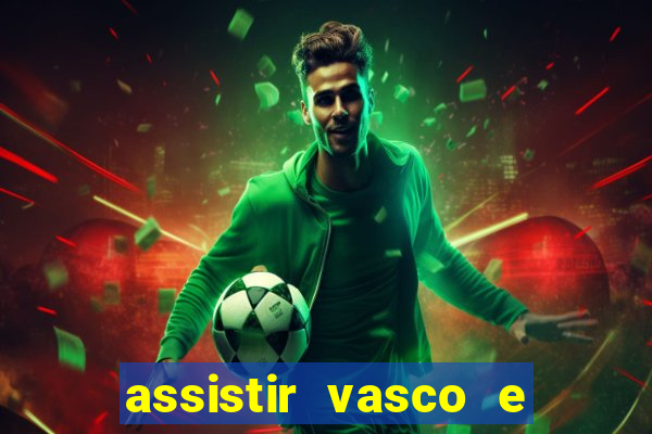 assistir vasco e internacional futemax