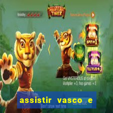assistir vasco e internacional futemax