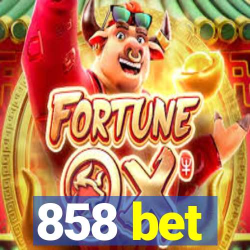 858 bet
