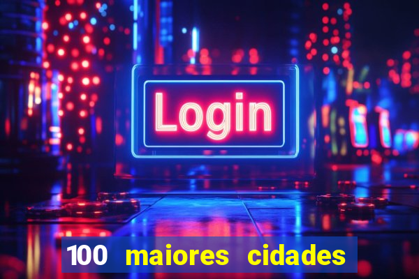 100 maiores cidades do brasil