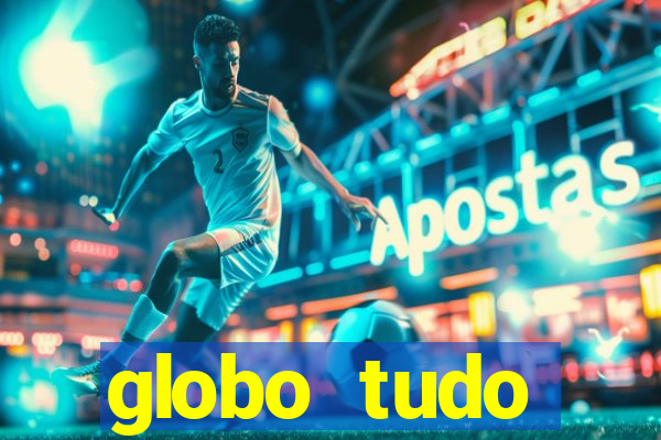 globo tudo absolutamente sobre esporte