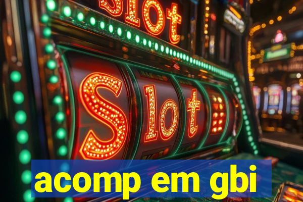 acomp em gbi