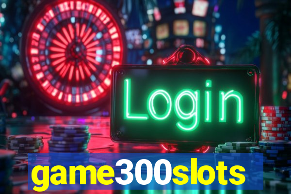 game300slots
