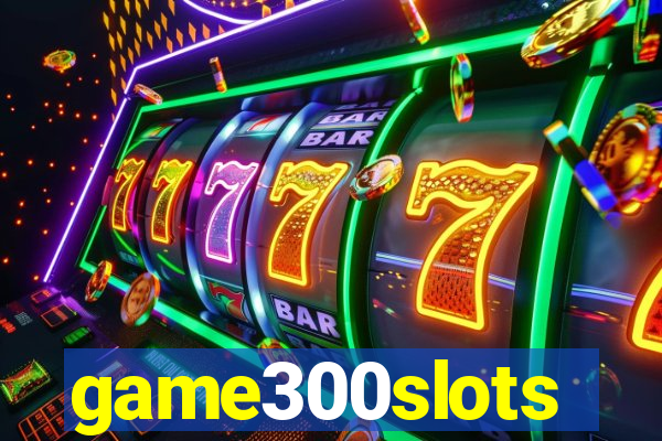 game300slots