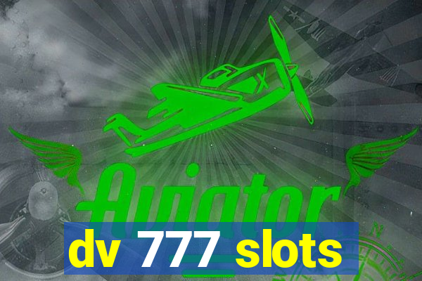dv 777 slots