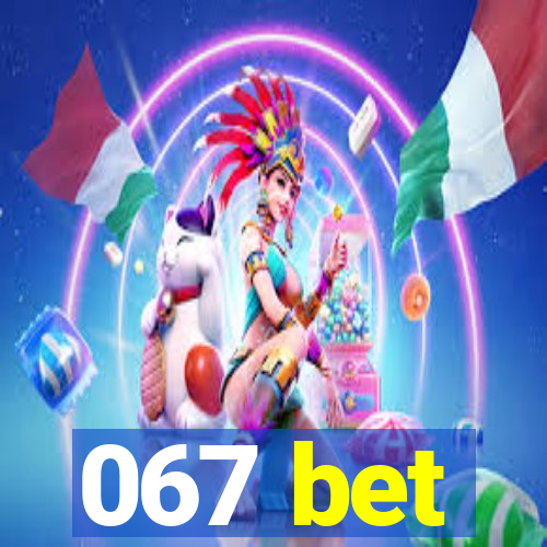 067 bet