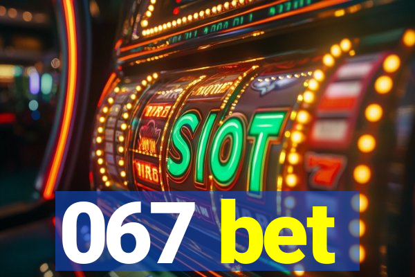 067 bet